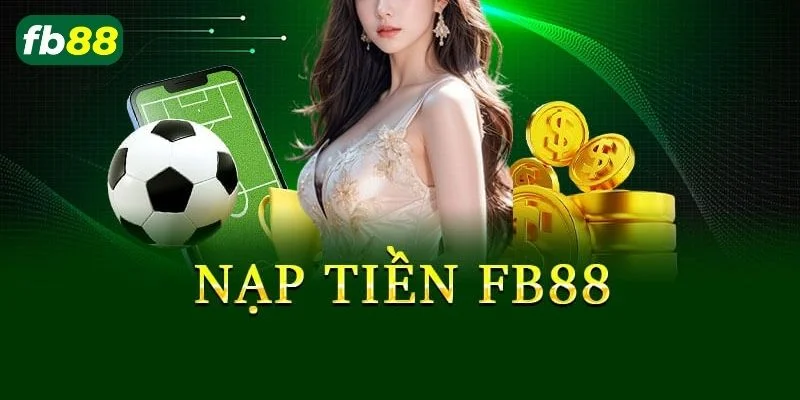 Người chơi cần cẩn thận khi nạp tiền FB88.